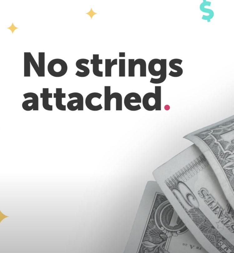 No strings attached.